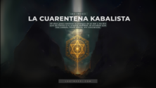 La Cuarentena Kabalista